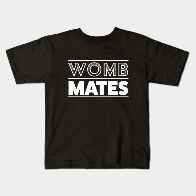 Womb Mates Kids T-Shirt by LahayCreative2017